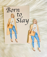 Load image into Gallery viewer, Born to Slay